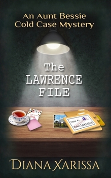 The Lawrence File - Book #12 of the Aunt Bessie Cold Case Mystery