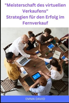 Paperback Meisterschaft des virtuellen Verkaufens Strategien für den Erfolg im Fernverkauf [German] Book