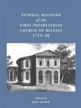 Paperback Funeral Register of the First Presbyterian Church of Belfast, 1712-36 Book