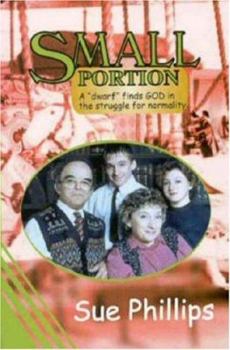Paperback Small Portion: A "Dwarf" Finds God in the Struggle for Normality Book