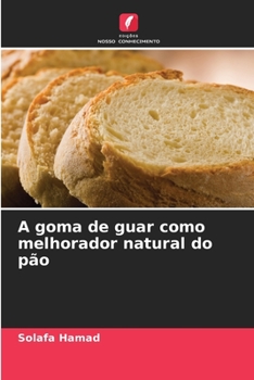 Paperback A goma de guar como melhorador natural do pão [Portuguese] Book