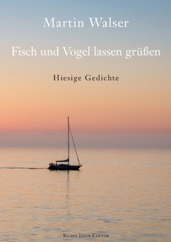Paperback Fisch und Vogel lassen grüßen: Hiesige Gedichte [German] Book