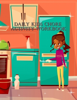 Paperback Daily Kids Chore Activity Workbook: Make the life changing magic of tidying up. Household Planner, Daily Routine Planner, Cleaning and Organizing Your Book