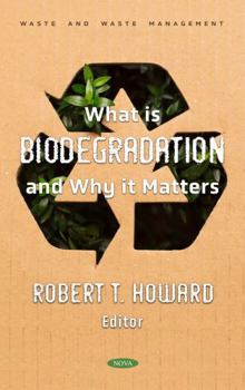 Hardcover What Is Biodegradation and Why It Matters Book