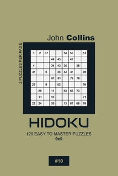 Paperback Hidoku - 120 Easy To Master Puzzles 9x9 - 10 Book
