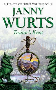 Traitor's Knot - Book #7 of the Wars of Light and Shadow