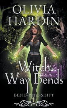 Witch Way Bends - Book #1 of the Bend-Bite-Shift 