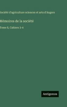 Hardcover Mémoires de la société: Tome 8, Cahiers 3-4 [French] Book