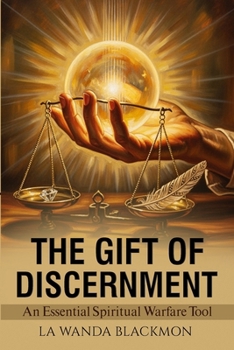 Gift of Discernment : An Essential Spiritual Warfare Tool