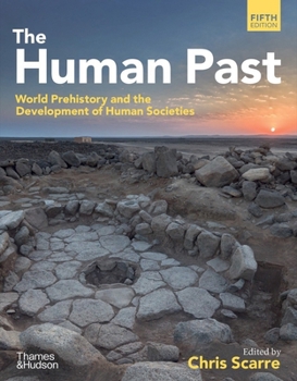 Paperback The Human Past: World Prehistory & the Development of Human Societies Book