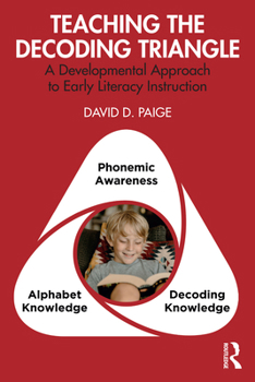 Paperback Teaching the Decoding Triangle: A Developmental Approach to Early Literacy Instruction Book