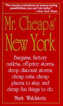 Paperback Mr. Cheap's New York: Bargains, Factory Outlets, Off-Price Stores, Deep Discount Stores, Cheap.. Book