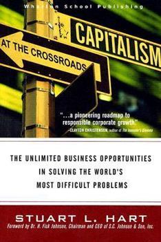 Hardcover Capitalism at the Crossroads: The Unlimited Business Opportunities in Solving the World's Most Difficult Problems Book