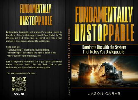 Paperback Fundamentally Unstoppable: Dominate Life with the System That Makes You Unstoppable Book