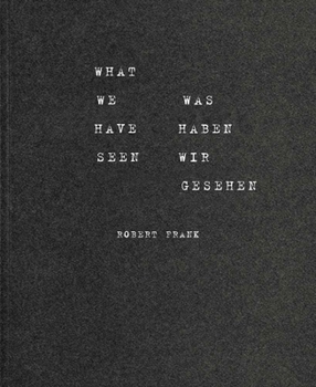 Paperback Robert Frank: What We Have Seen Book
