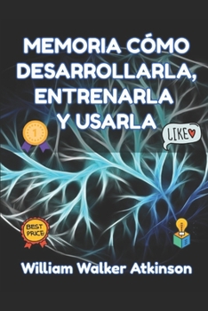 Paperback Memoria Cómo Desarrollarla, Entrenarla Y Usarla [Spanish] Book