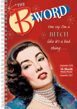 Calendar 2021 the B Word 17-Month Weekly Planner Book