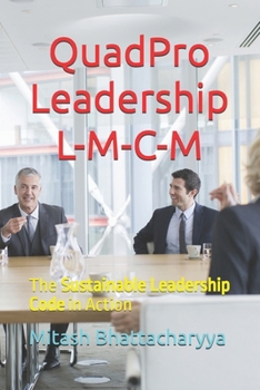 QuadPro Leadership – L-M-C-M: The Sustainable Leadership Code in Action