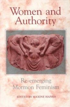 Paperback Women and Authority: Re-Emerging Mormon Feminism Book