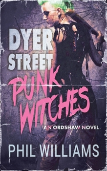 Dyer Street Punk Witches - Book #7 of the Ordshaw