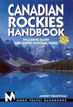 Moon Canadian Rockies: Including Banff and Jasper National Parks (Moon Handbooks) - Book  of the Moon Handbooks