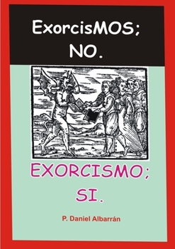 Paperback Exorcismos; no. Exorcismo; si. [Spanish] Book