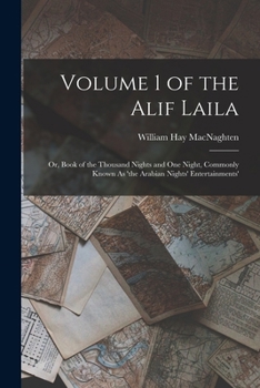 Paperback Volume 1 of the Alif Laila: Or, Book of the Thousand Nights and One Night, Commonly Known As 'the Arabian Nights' Entertainments' Book