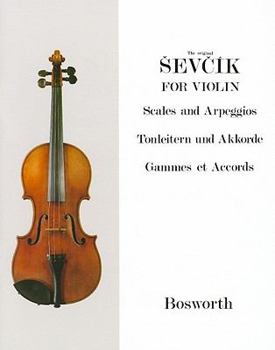 Paperback The Original Sevcik for Violin: Scales and Arpeggios/Tonleitern Und Akkorde/Gammes Et Accords Book