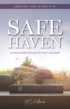 Paperback The Safe Haven: Scriptural Reflections for the Heart and Home: Ordinary Time (Weeks 22-28) Book