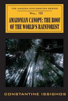 Paperback Amazonian Canopy: The Roof of the World's Rainforest: The Amazon Exploration Series Book