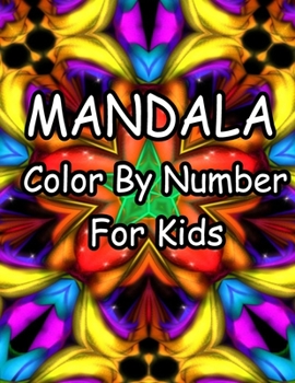 Mandala Color by Number for Kids: Beautiful Color by Number Mandalas