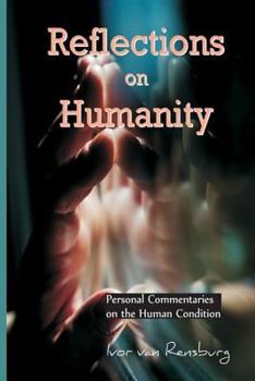 Paperback Reflections on Humanity: Personal Commentaries on the Human Condition Book