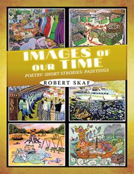 Hardcover Images of Our Time: Poetry- Short Strories- Paintings Book