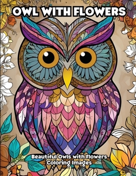 Paperback Owl with Flowers: Beautiful Owls with Flowers Coloring Images Book