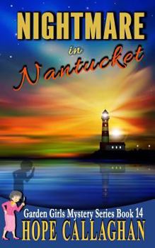 Nightmare in Nantucket - Book #14 of the Garden Girls