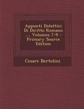 Paperback Appunti Didattici Di Diritto Romano ..., Volumes 7-9 [Italian] Book