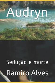 Paperback Audryn: Sedução e morte [Portuguese] Book