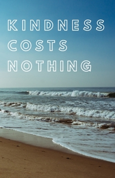 Paperback Kindness Costs Nothing, A Blank Journal Book