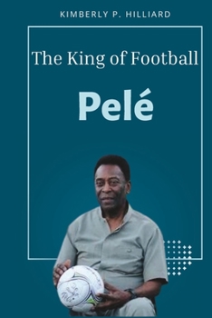 Pelé: The King of Football