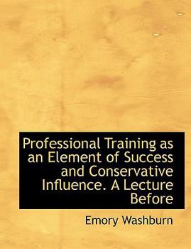 Professional Training As an Element of Success and Conservative Influence a Lecture Before