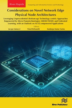 Paperback Considerations on Novel Network Edge Physical Node Architectures: Leveraging Unprecedented (Bottom-Up) Technology-Centric Approaches Empowered by Micr Book