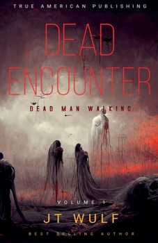 Dead Encounter - Dead Man Walking (Volume 1)
