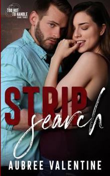 Strip Search - Book #3 of the Too Hot To Handle