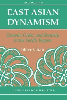 Paperback East Asian Dynamism: Growth, Order and Security in the Pacific Region, Second Edition Book