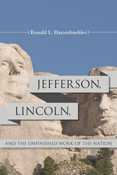 Paperback Jefferson, Lincoln, and the Unfinished Work of the Nation Book