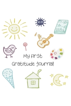 Paperback My First Gratitude Journal: Daily Activity Book For Young Boys and Girls (Size 6x9) Book