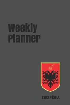 Weekly Planner: Albania calendar organizer agenda for 2020 (Europe)
