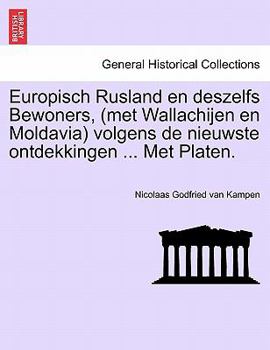 Paperback Europisch Rusland En Deszelfs Bewoners, (Met Wallachijen En Moldavia) Volgens de Nieuwste Ontdekkingen ... Met Platen. [Dutch] Book