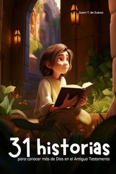 Paperback 31 historias para conocer más de Dios en el Antiguo Testamento: (Spanish Edition) [Spanish] Book