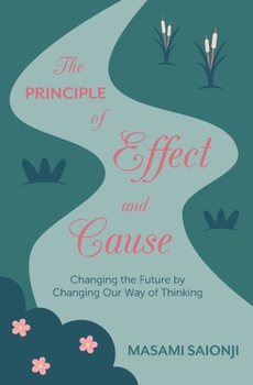 Paperback The Principle of Effect and Cause: Changing the future by changing our way of thinking Book